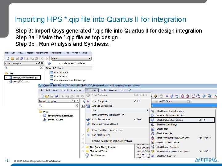 Importing HPS *. qip file into Quartus II for integration Step 3: Import Qsys Importing HPS *. qip file into Quartus II for integration Step 3: Import Qsys