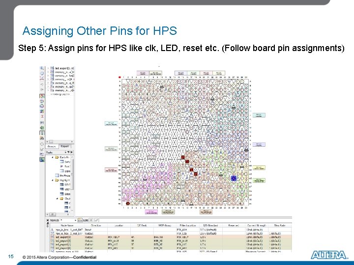 Assigning Other Pins for HPS Step 5: Assign pins for HPS like clk, LED, Assigning Other Pins for HPS Step 5: Assign pins for HPS like clk, LED,