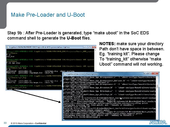 Make Pre-Loader and U-Boot Step 9 b : After Pre-Loader is generated, type “make Make Pre-Loader and U-Boot Step 9 b : After Pre-Loader is generated, type “make