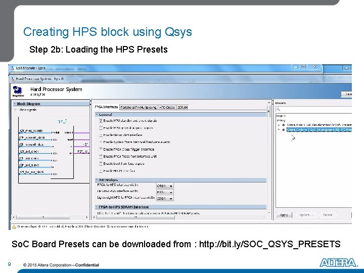 Creating HPS block using Qsys Step 2 b: Loading the HPS Presets So. C Creating HPS block using Qsys Step 2 b: Loading the HPS Presets So. C