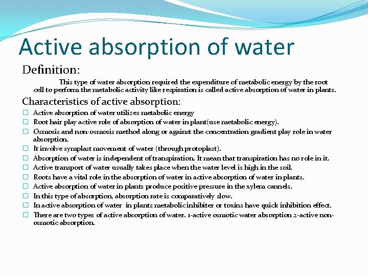 Active absorption of water Definition: This type of water absorption required the expenditure of