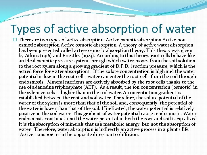 Types of active absorption of water � There are two types of active absorption.