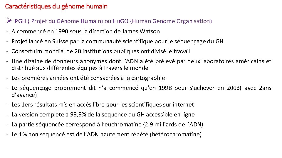 Caractéristiques du génome humain Ø PGH ( Projet du Génome Humain) ou Hu. GO Caractéristiques du génome humain Ø PGH ( Projet du Génome Humain) ou Hu. GO
