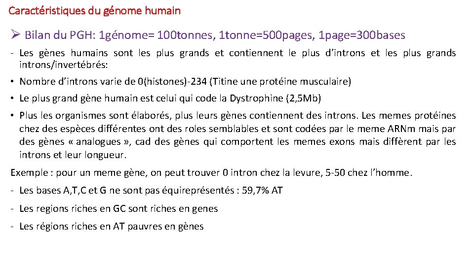 Caractéristiques du génome humain Ø Bilan du PGH: 1 génome= 100 tonnes, 1 tonne=500 Caractéristiques du génome humain Ø Bilan du PGH: 1 génome= 100 tonnes, 1 tonne=500