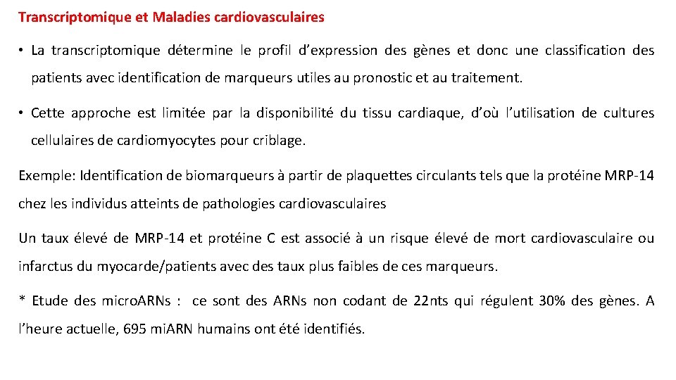Transcriptomique et Maladies cardiovasculaires • La transcriptomique détermine le profil d’expression des gènes et Transcriptomique et Maladies cardiovasculaires • La transcriptomique détermine le profil d’expression des gènes et