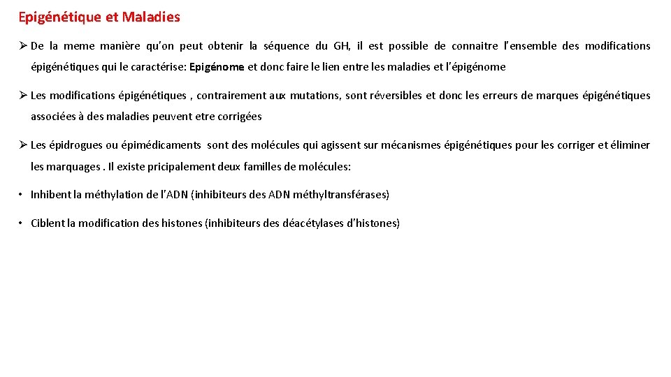 Epigénétique et Maladies Ø De la meme manière qu’on peut obtenir la séquence du Epigénétique et Maladies Ø De la meme manière qu’on peut obtenir la séquence du