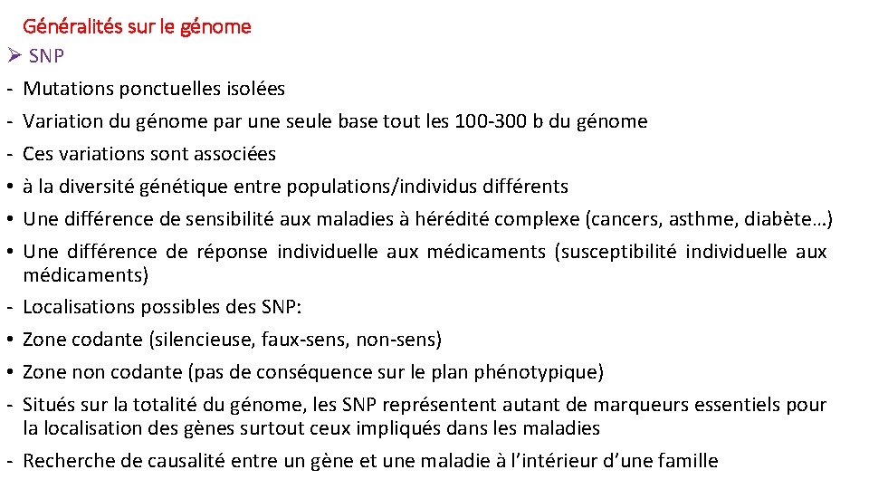 Généralités sur le génome Ø SNP - Mutations ponctuelles isolées - Variation du génome Généralités sur le génome Ø SNP - Mutations ponctuelles isolées - Variation du génome