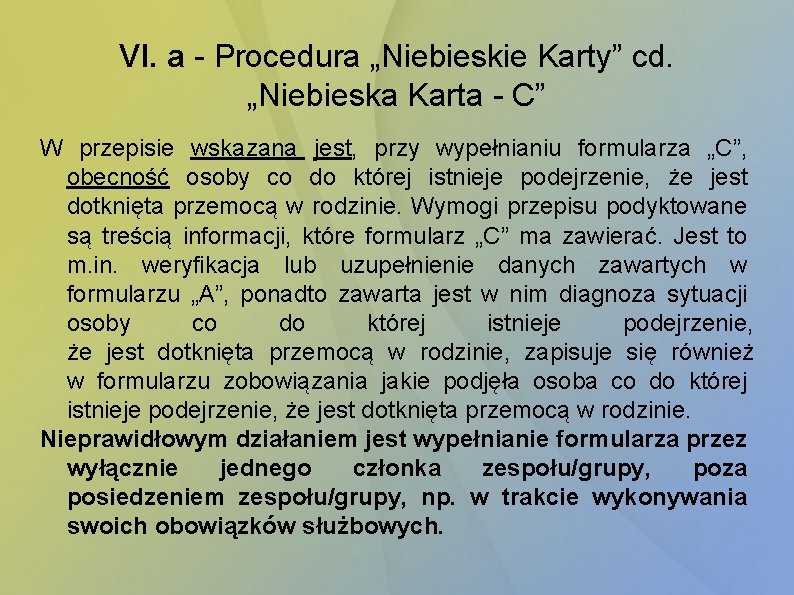 VI. a - Procedura „Niebieskie Karty” cd. „Niebieska Karta - C” W przepisie wskazana