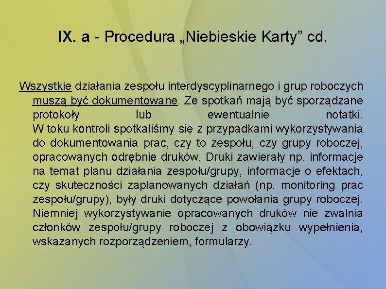 IX. a - Procedura „Niebieskie Karty” cd. Wszystkie działania zespołu interdyscyplinarnego i grup roboczych