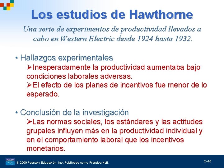 Los estudios de Hawthorne Una serie de experimentos de productividad llevados a cabo en