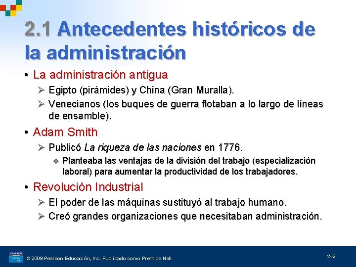 2. 1 Antecedentes históricos de la administración • La administración antigua Ø Egipto (pirámides)