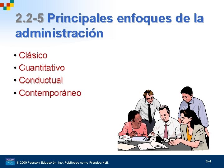 2. 2 -5 Principales enfoques de la administración • Clásico • Cuantitativo • Conductual