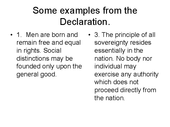 Some examples from the Declaration. • 1. Men are born and • 3. The