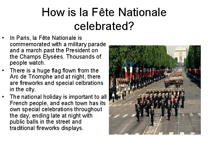 How is la Fête Nationale celebrated? • In Paris, la Fête Nationale is commemorated