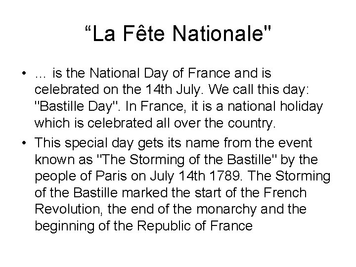 “La Fête Nationale" • … is the National Day of France and is celebrated
