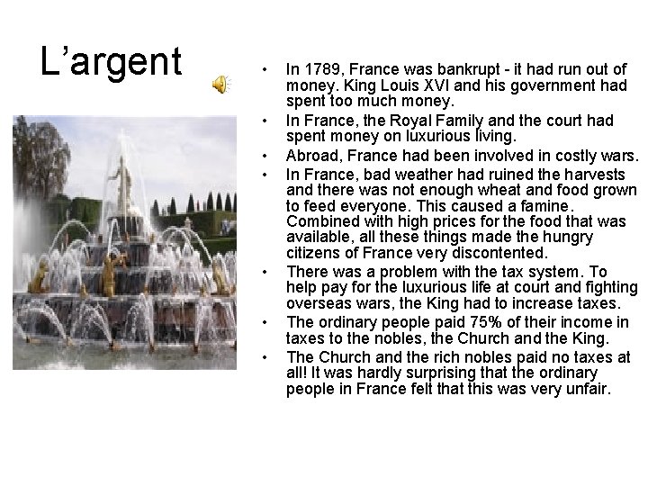 L’argent • • In 1789, France was bankrupt - it had run out of