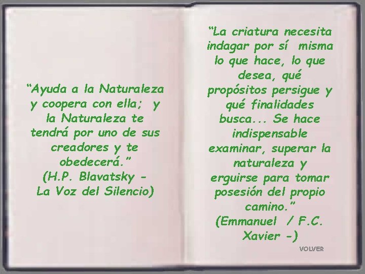 “Ayuda a la Naturaleza y coopera con ella; y la Naturaleza te tendrá por