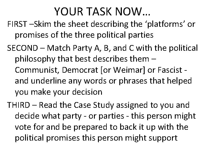 YOUR TASK NOW… FIRST –Skim the sheet describing the ‘platforms’ or promises of the YOUR TASK NOW… FIRST –Skim the sheet describing the ‘platforms’ or promises of the
