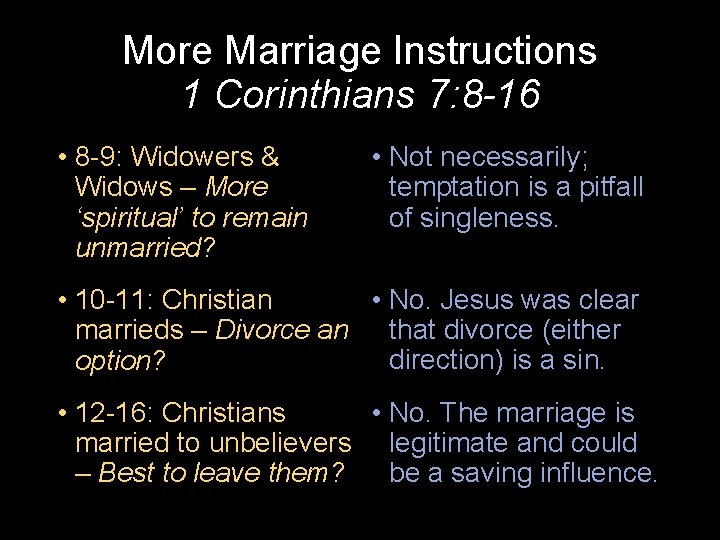 More Marriage Instructions 1 Corinthians 7: 8 -16 • 8 -9: Widowers & Widows