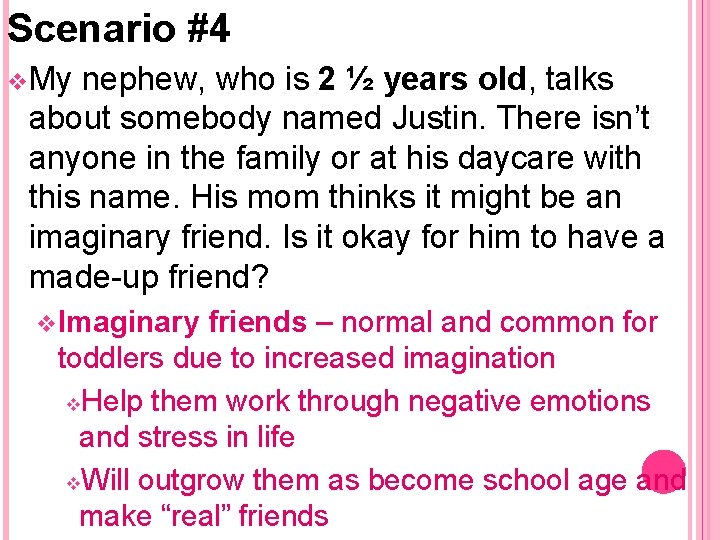 Scenario #4 v. My nephew, who is 2 ½ years old, talks about somebody