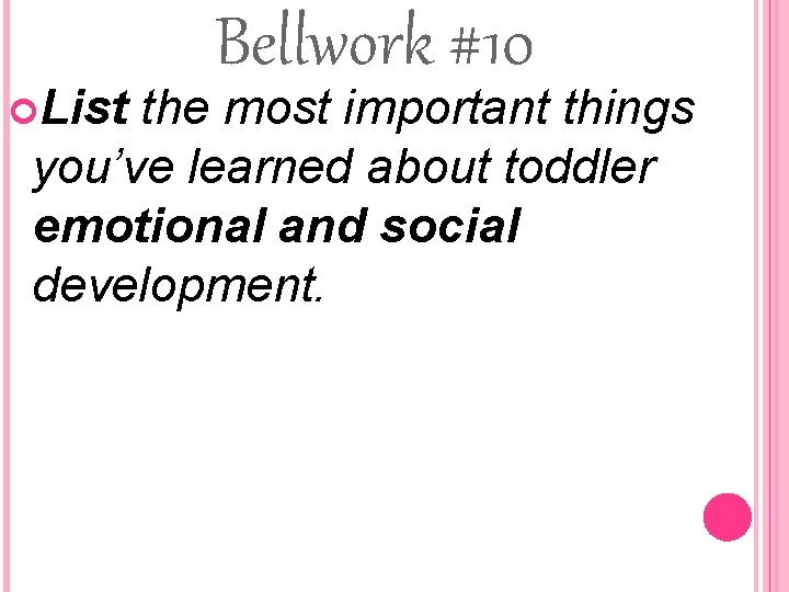  List Bellwork #10 the most important things you’ve learned about toddler emotional and