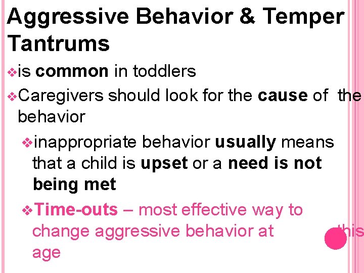 Aggressive Behavior & Temper Tantrums vis common in toddlers v. Caregivers should look for