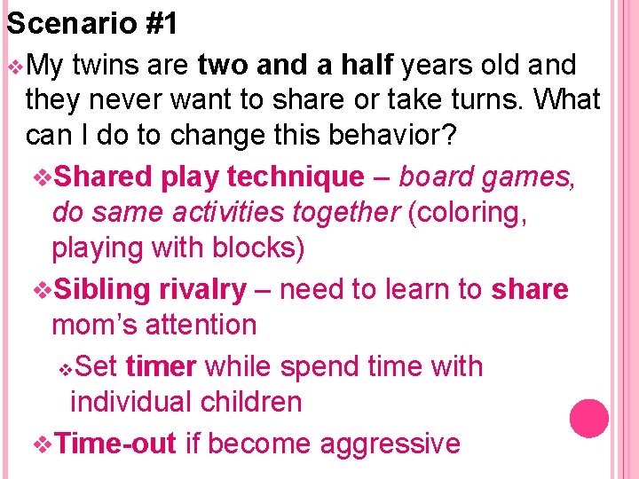 Scenario #1 v. My twins are two and a half years old and they