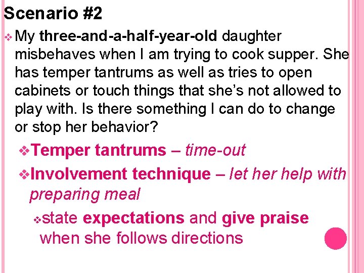 Scenario #2 v My three-and-a-half-year-old daughter misbehaves when I am trying to cook supper.