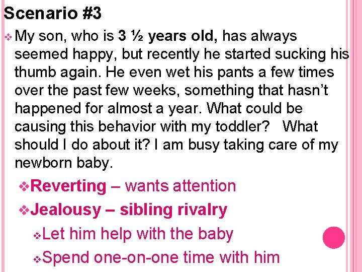 Scenario #3 v My son, who is 3 ½ years old, has always seemed
