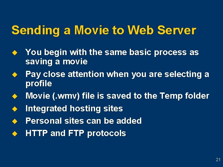 Sending a Movie to Web Server u u u You begin with the same