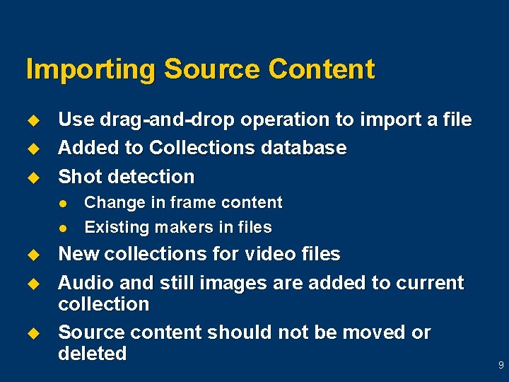 Importing Source Content u u u Use drag-and-drop operation to import a file Added