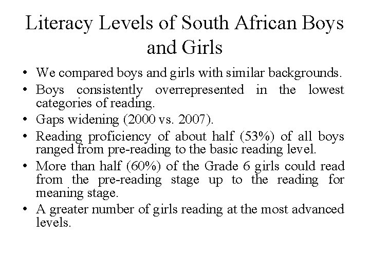 Literacy Levels of South African Boys and Girls • We compared boys and girls