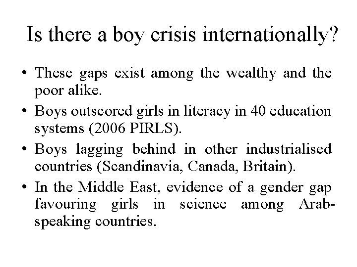 Is there a boy crisis internationally? • These gaps exist among the wealthy and
