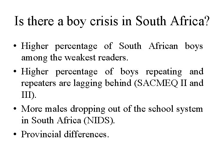 Is there a boy crisis in South Africa? • Higher percentage of South African