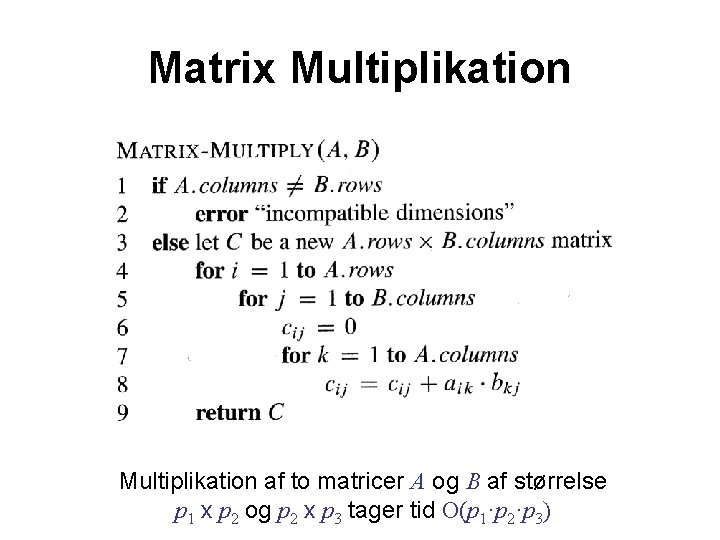 Matrix Multiplikation af to matricer A og B af størrelse p 1 x p