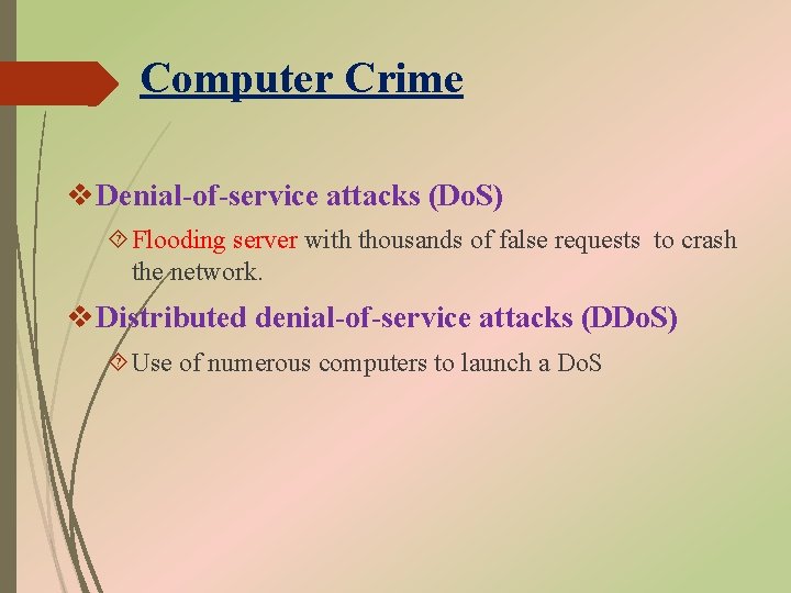 Computer Crime v Denial-of-service attacks (Do. S) Flooding server with thousands of false requests