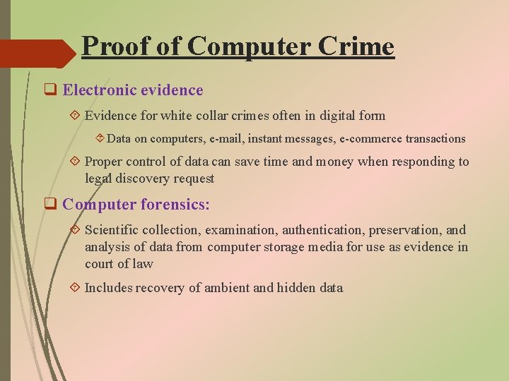 Proof of Computer Crime q Electronic evidence Evidence for white collar crimes often in