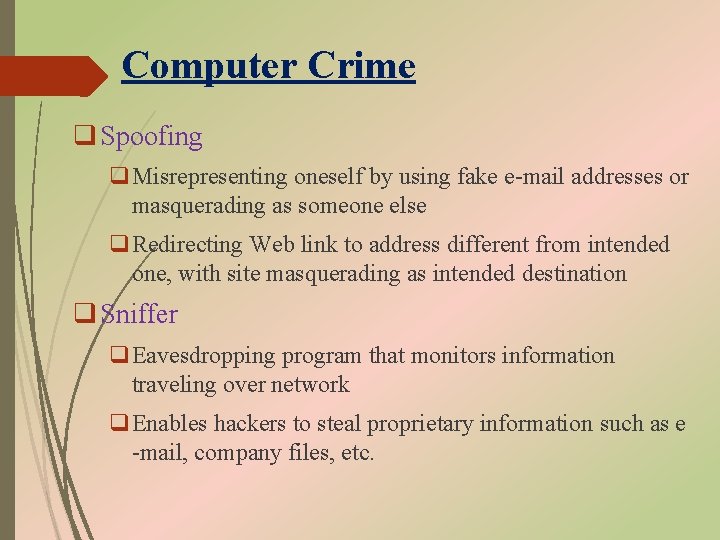 Computer Crime q Spoofing q. Misrepresenting oneself by using fake e-mail addresses or masquerading