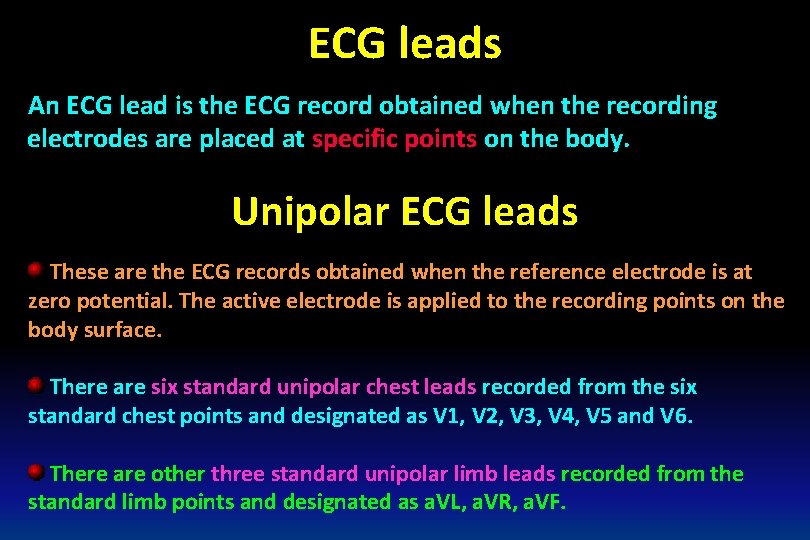 ECG leads An ECG lead is the ECG record obtained when the recording electrodes