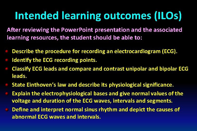Intended learning outcomes (ILOs) After reviewing the Power. Point presentation and the associated learning