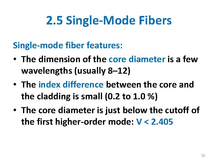 2. 5 Single-Mode Fibers Single-mode fiber features: • The dimension of the core diameter 2. 5 Single-Mode Fibers Single-mode fiber features: • The dimension of the core diameter