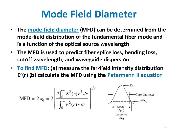 Mode Field Diameter • The mode-field diameter (MFD) can be determined from the mode-field Mode Field Diameter • The mode-field diameter (MFD) can be determined from the mode-field