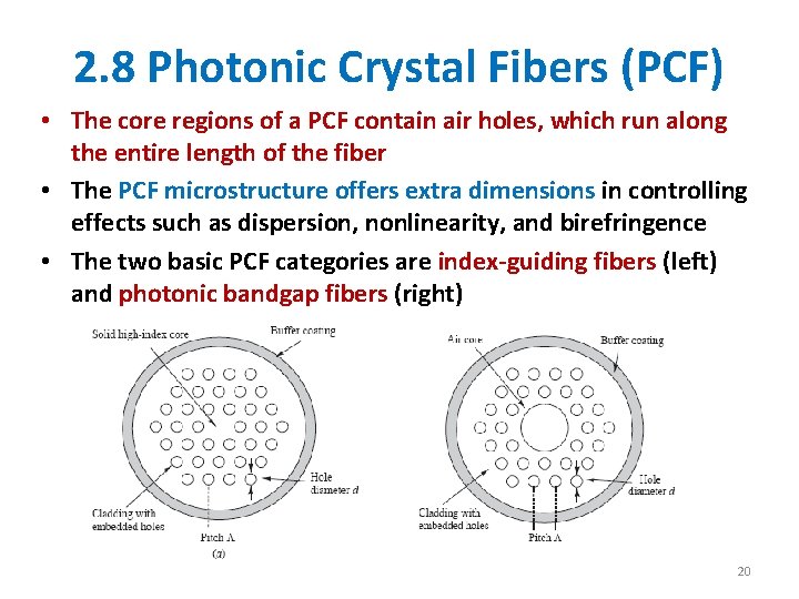 2. 8 Photonic Crystal Fibers (PCF) • The core regions of a PCF contain 2. 8 Photonic Crystal Fibers (PCF) • The core regions of a PCF contain