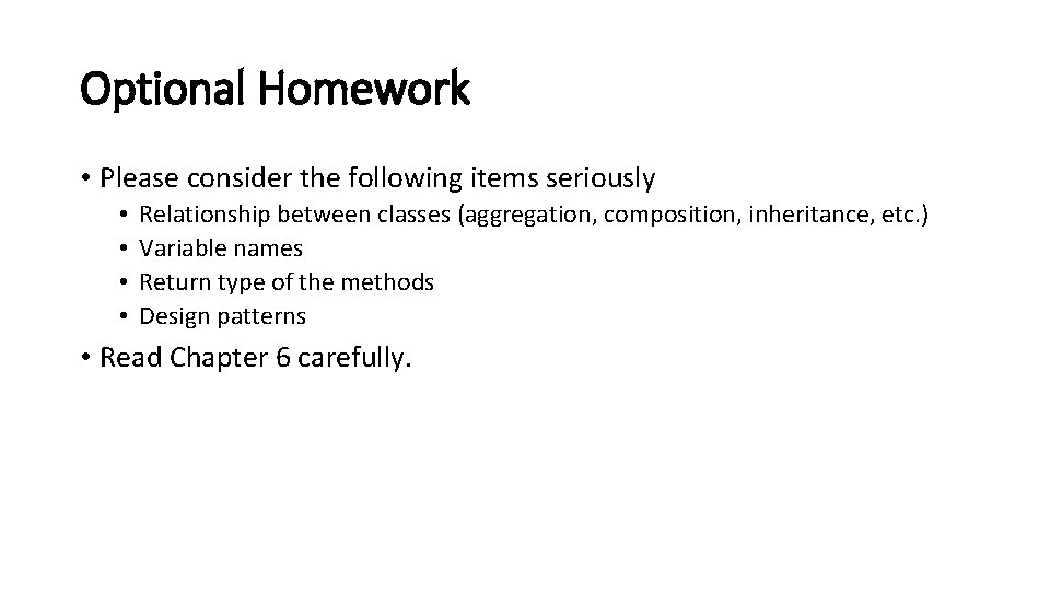 Optional Homework • Please consider the following items seriously • • Relationship between classes