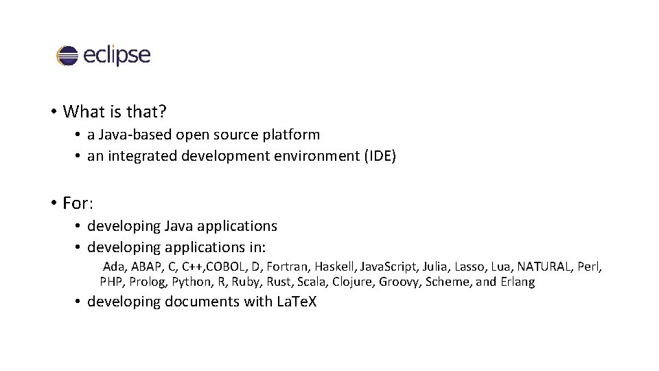  • What is that? • a Java-based open source platform • an integrated