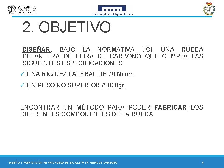 2. OBJETIVO DISEÑAR, BAJO LA NORMATIVA UCI, UNA RUEDA DELANTERA DE FIBRA DE CARBONO