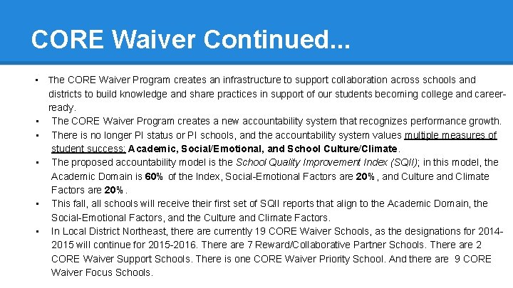 CORE Waiver Continued. . . • • • The CORE Waiver Program creates an
