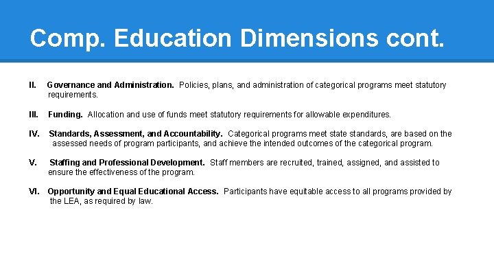 Comp. Education Dimensions cont. II. Governance and Administration. Policies, plans, and administration of categorical