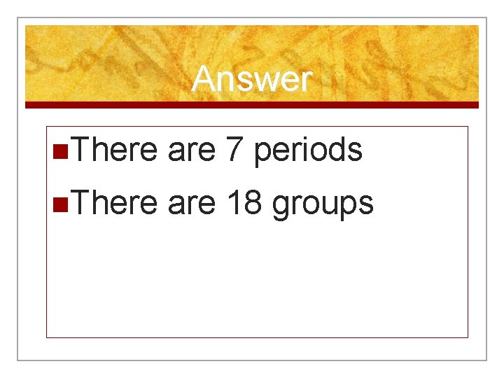 Answer n. There are 7 periods n. There are 18 groups 