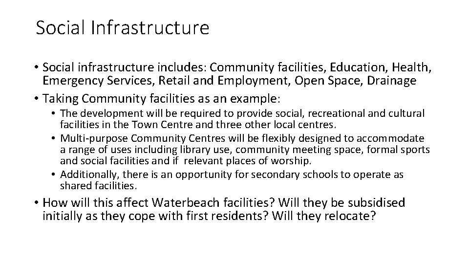 Social Infrastructure • Social infrastructure includes: Community facilities, Education, Health, Emergency Services, Retail and